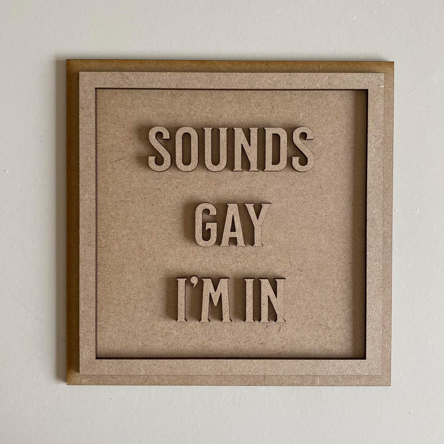 19cm Sounds Gay I'm In Sign