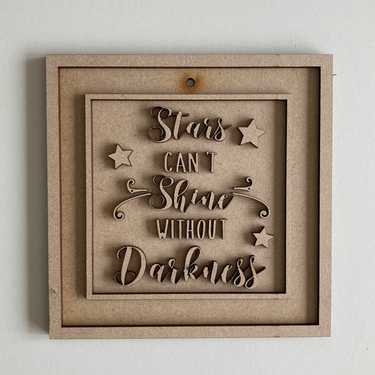15cm Stars Can't Shine Without Darkness Sign