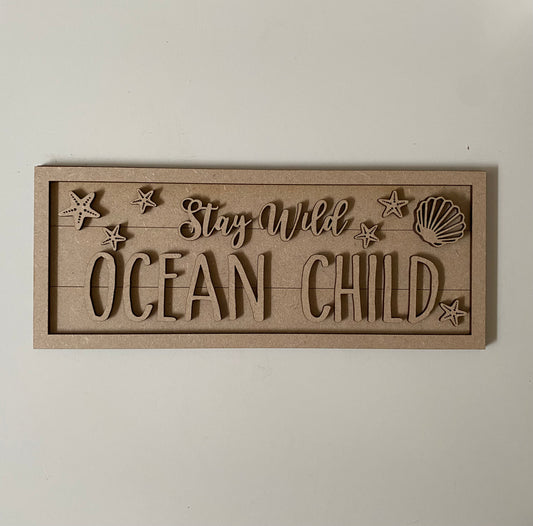 30cm Stay wild Ocean Child Sign
