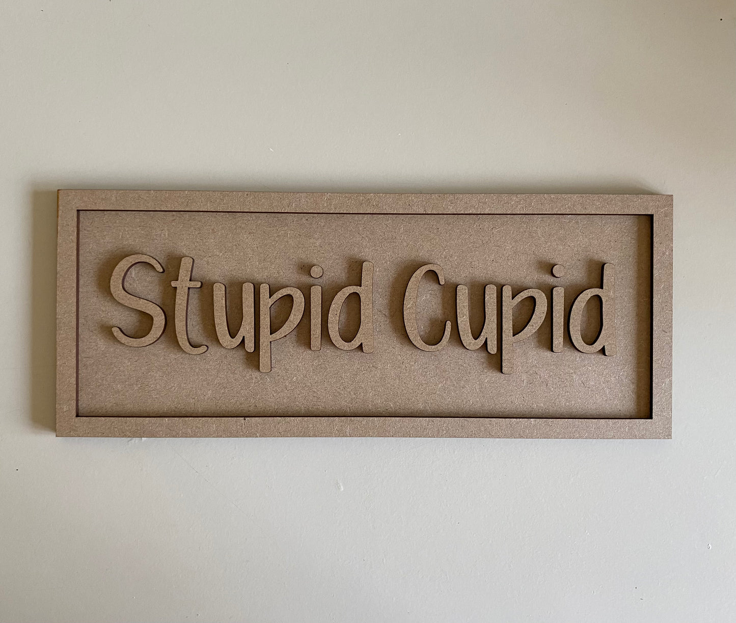 30cm Stupid Cupid Sign