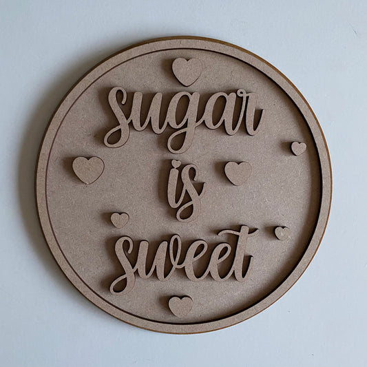 20cm Sugar Is Sweet Sign