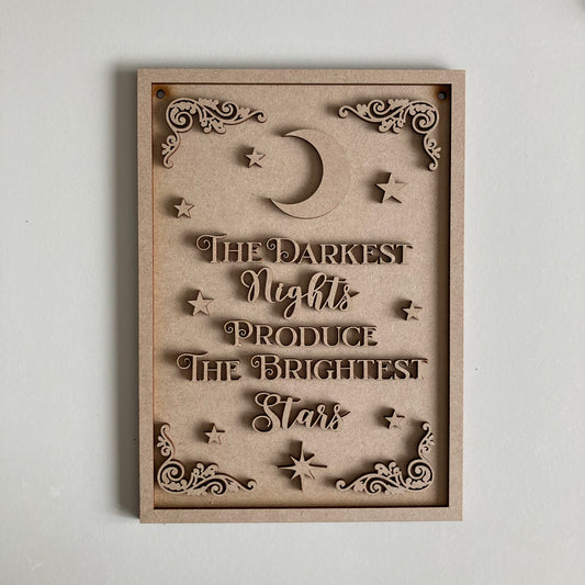 25cm The Darkest Nights Produce The Brightest Stars Sign