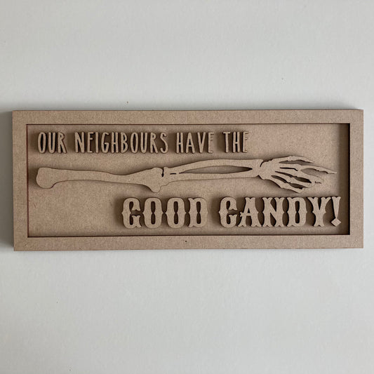 25cm The Neighbours Have The Good Candy Sign