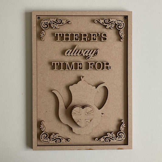 25cm There's Always Time For Tea Sign
