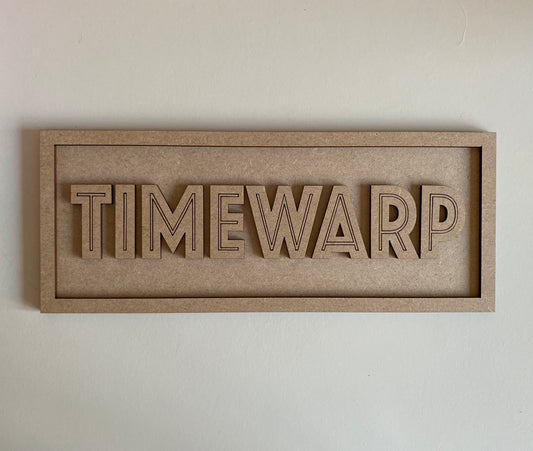 30cm Timewarp Sign