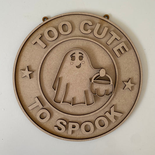 20cm Too Cute To Spook Sign