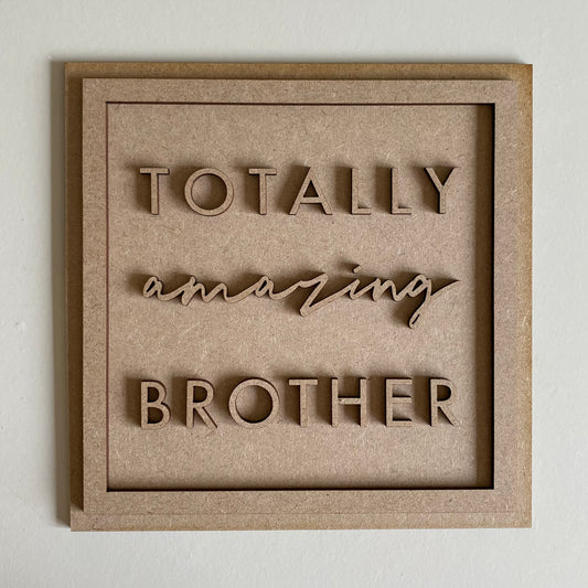 19cm Totally Amazing Brother Sign