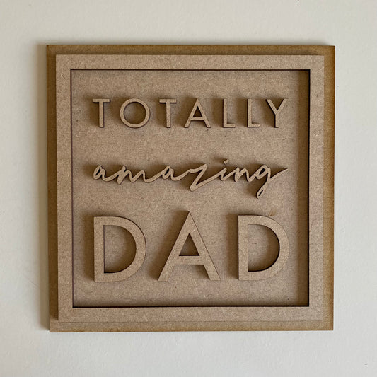 19cm Totally Amazing Dad Sign