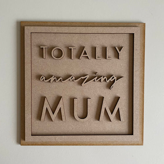19cm Totally Amazing Mum Sign