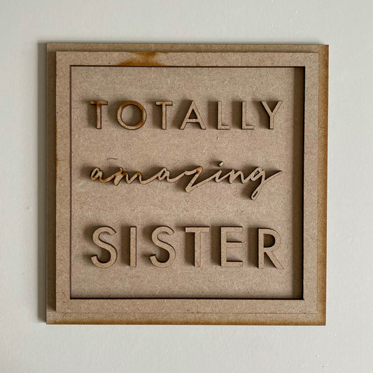 19cm Totally Amazing Sister Sign