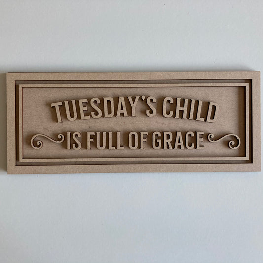 30cm Tuesday's Child Is Full Of Grace Sign