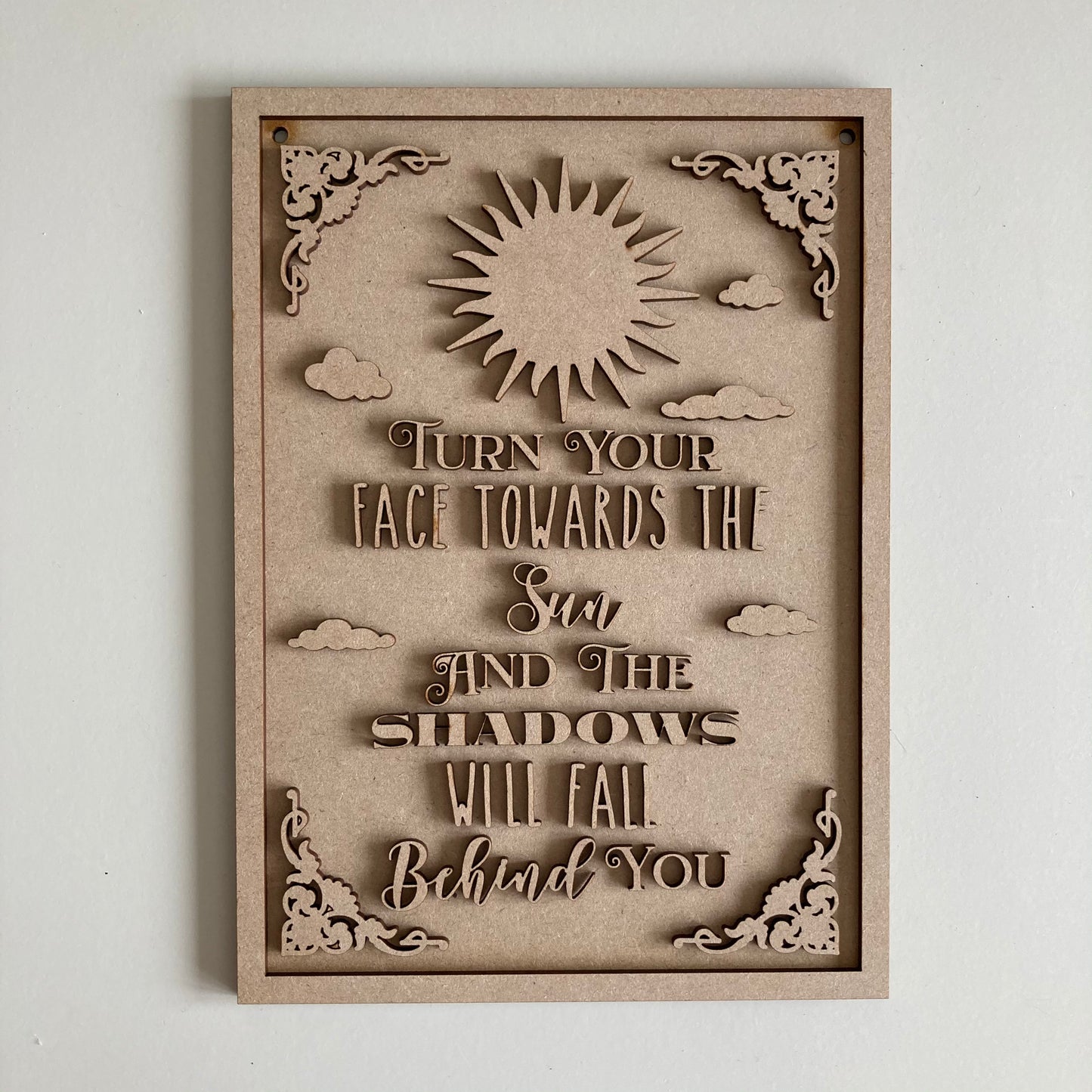 25cm Turn Your Face Towards The Sun And The Shadows Will Fall Behind You Sign
