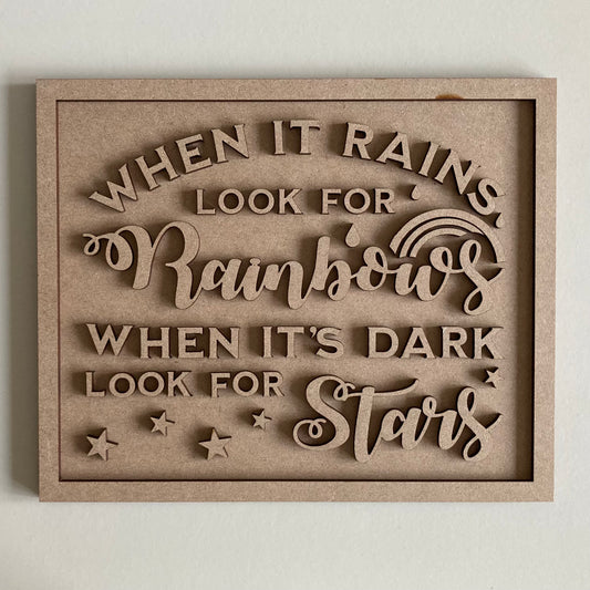 22cm When It Rains Look For Rainbows. When It's Dark Look For Stars Sign