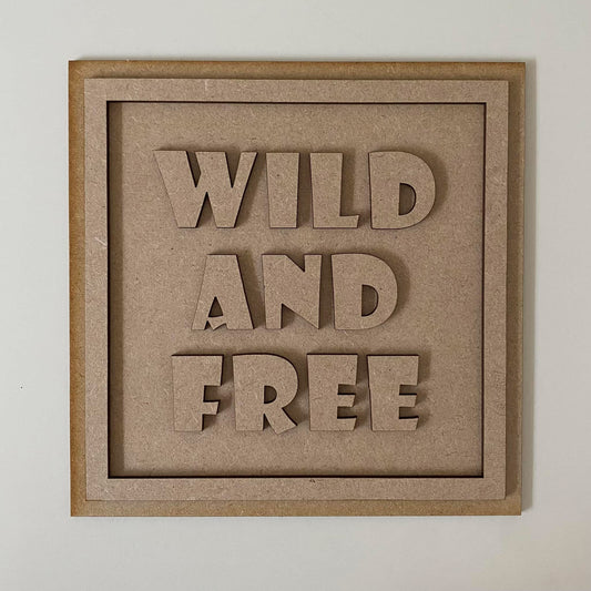 19cm Wild And Free Sign