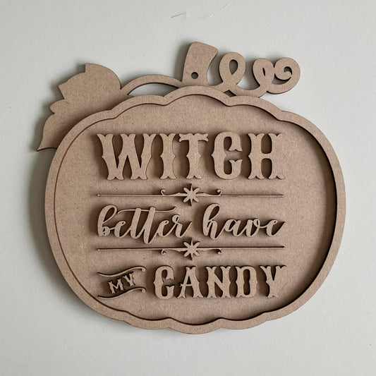 20cm Witch Better Have My Candy Pumpkin Sign