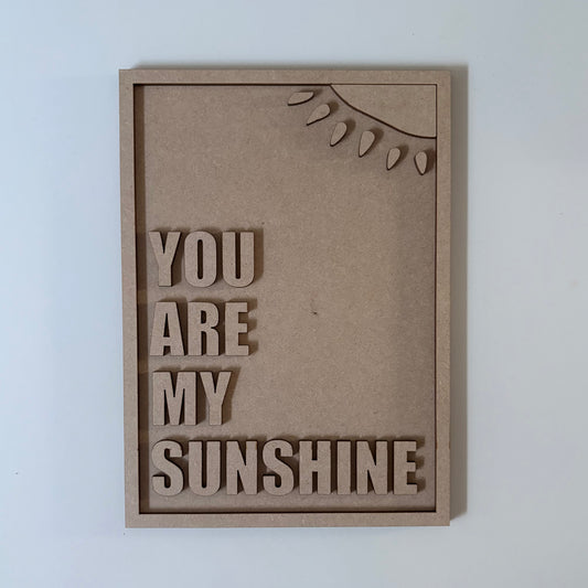 25cm You Are My Sunshine Sign