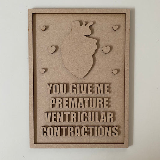 25cm You Give Me Premature Ventricular Contractions Science Sign