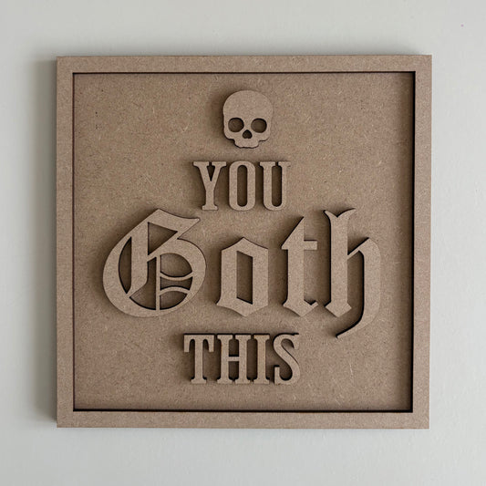 19cm You Goth This Sign