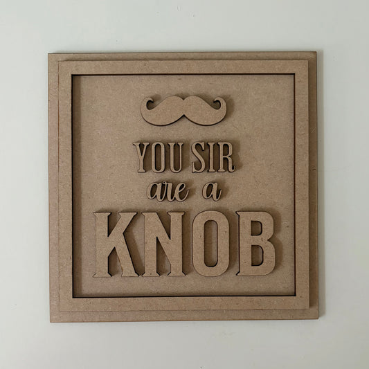 19cm You Sir Are A Knob Square Sign