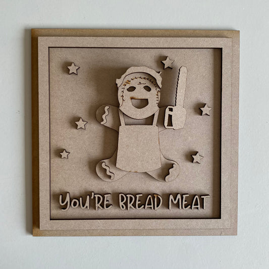19cm You're Bread Meat Gingerbread Sign