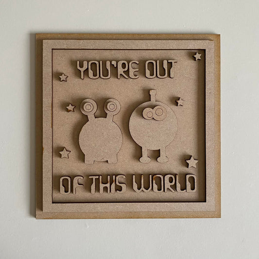 19cm You're Out Of This World Sign