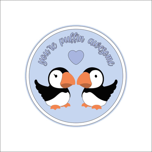 20cm You're Puffin Awesome Sign