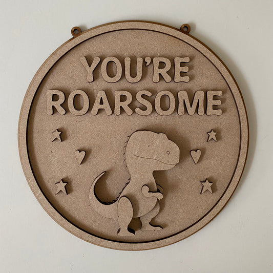 20cm You're Roarsome Tyrannosaurus Sign