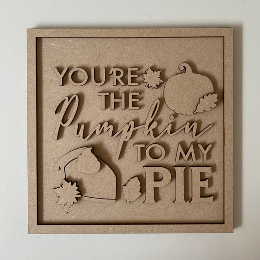 19cm You're The Pumpkin To My Pie Sign