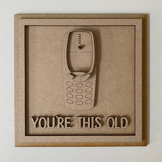 19cm You're This Old Nokia 3310 Sign