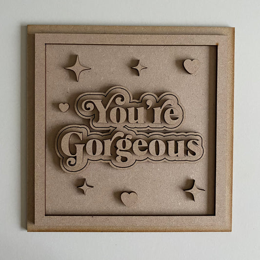 19cm You're Gorgeous Sign