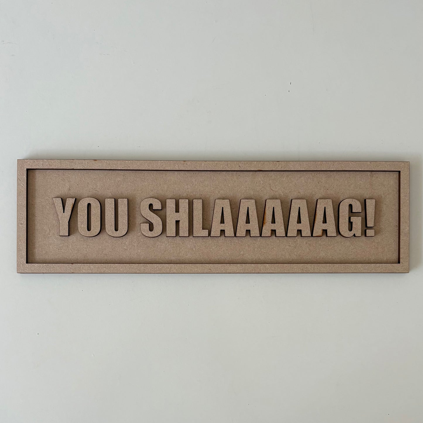 30cm You Shlaaaaag! Sign