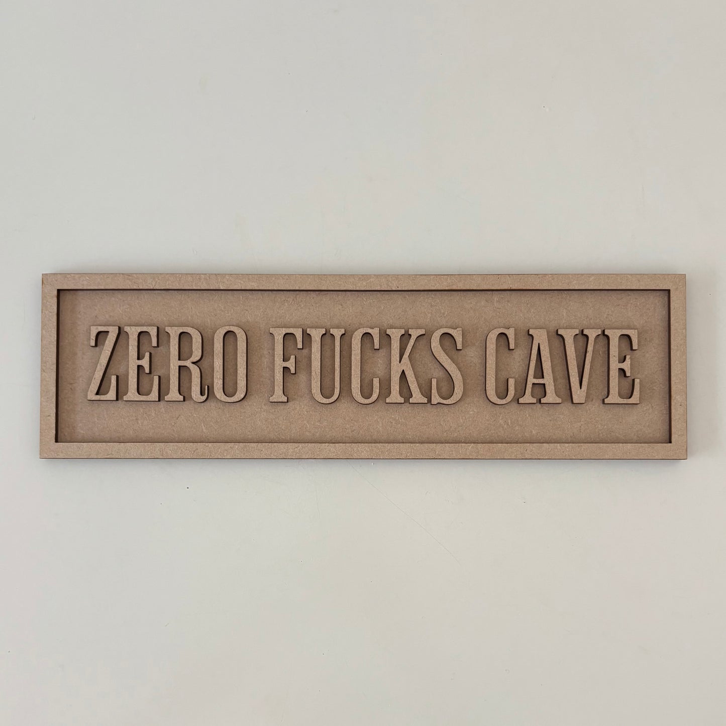 30cm Zero Fucks Cave Sign