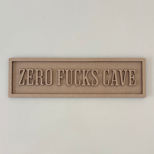 30cm Zero Fucks Cave Sign