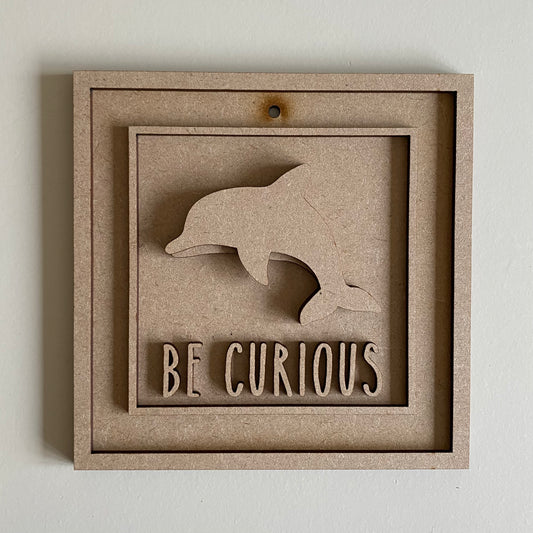 15cm Be Curious Dolphin Sign
