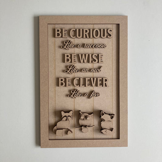 30cm Be Curious Like A Raccoon Sign