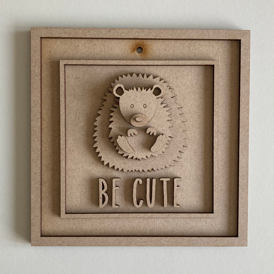 15cm Be Cute Hedgehog Sign