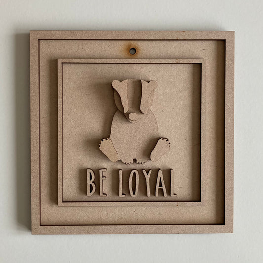 15cm Be Loyal Badger Sign