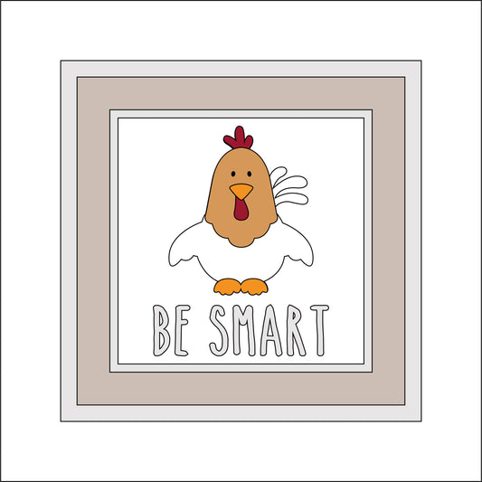 15cm Be Smart Chicken Sign