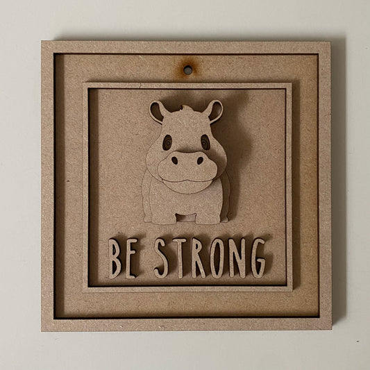 15cm Be Strong Hippo Sign