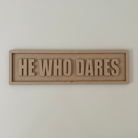 30cm He Who Dares Sign